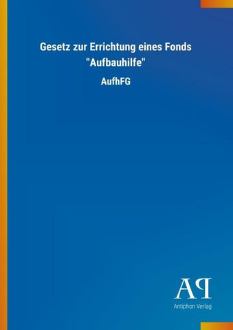 Gesetz zur Errichtung eines Fonds "Aufbauhilfe"