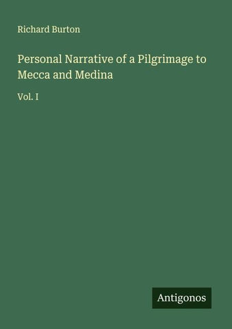Personal Narrative of a Pilgrimage to Mecca and Medina