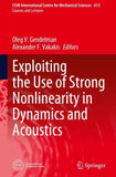 Exploiting the Use of Strong Nonlinearity in Dynamics and Acoustics