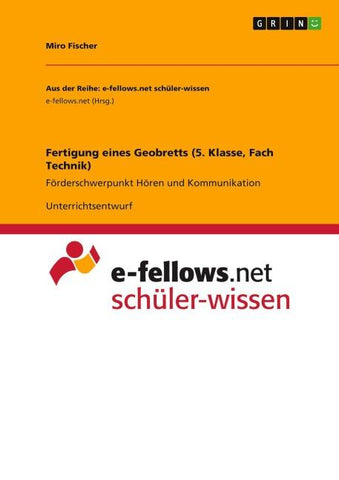 Fertigung eines Geobretts (5. Klasse, Fach Technik)