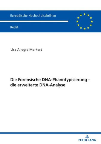 Die Forensische DNA-Phänotypisierung – die erweiterte DNA-Analyse
