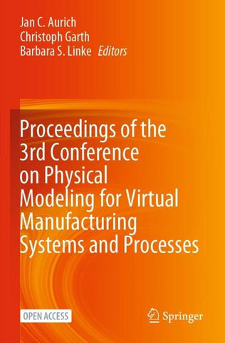 Proceedings of the 3rd Conference on Physical Modeling for Virtual Manufacturing Systems and Processes