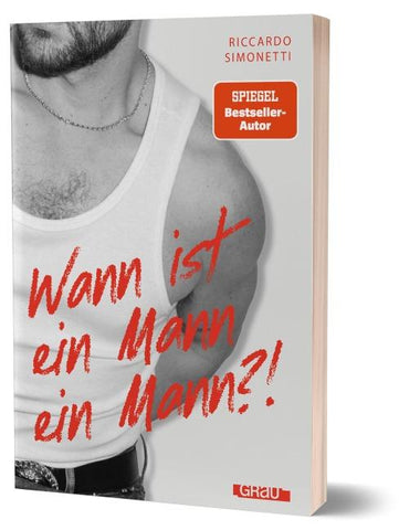 Wann ist ein Mann ein Mann?!