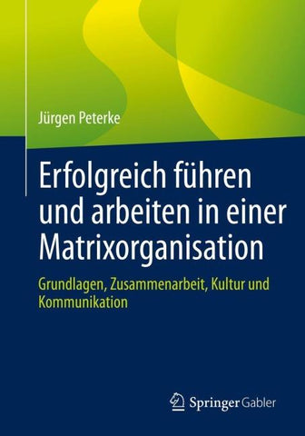 Erfolgreich führen und arbeiten in einer Matrixorganisation