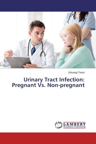 Urinary Tract Infection: Pregnant Vs. Non-pregnant