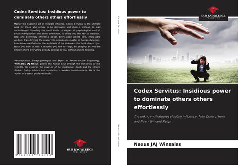 Codex Servitus: Insidious power to dominate others others effortlessly