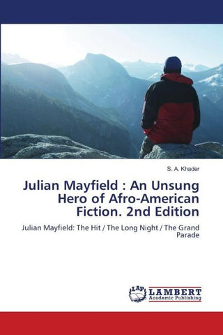 Julian Mayfield : An Unsung Hero of Afro-American Fiction. 2nd Edition