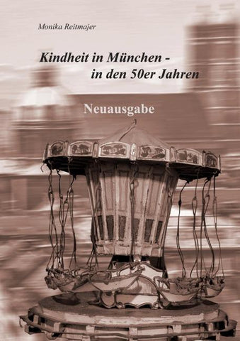 Kindheit in München in den 50er Jahren