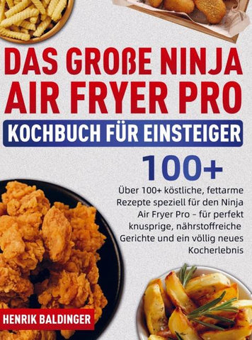 Das Große Ninja Air Fryer Pro Kochbuch für Einsteiger