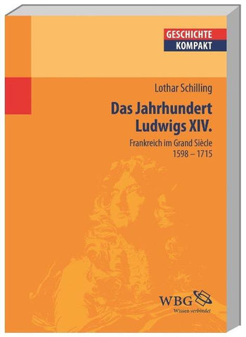 Das Jahrhundert Ludwigs XIV.