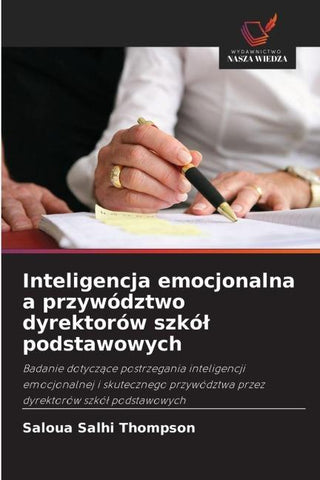 Inteligencja emocjonalna a przywództwo dyrektorów szkó¿ podstawowych