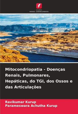 Mitocondriopatia - Doenças Renais, Pulmonares, Hepáticas, do TGI, dos Ossos e das Articulações