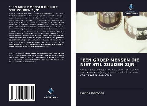 "EEN GROEP MENSEN DIE NIET STIL ZOUDEN ZIJN"