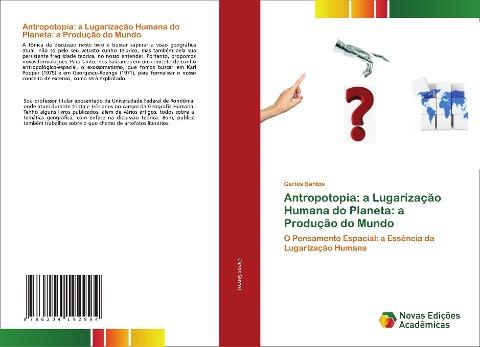 Antropotopia: a Lugarização Humana do Planeta: a Produção do Mundo