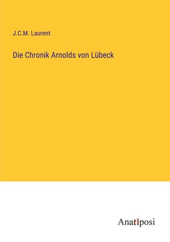 Die Chronik Arnolds von Lübeck