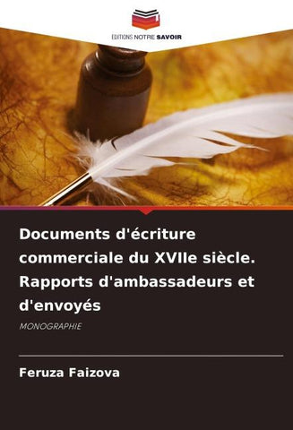 Documents d'écriture commerciale du XVIIe siècle. Rapports d'ambassadeurs et d'envoyés