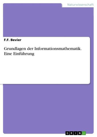 Grundlagen der Informationsmathematik. Eine Einführung