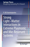 Strong Light–Matter Interactions in Extreme Plasmonic and Mie-Resonant Systems
