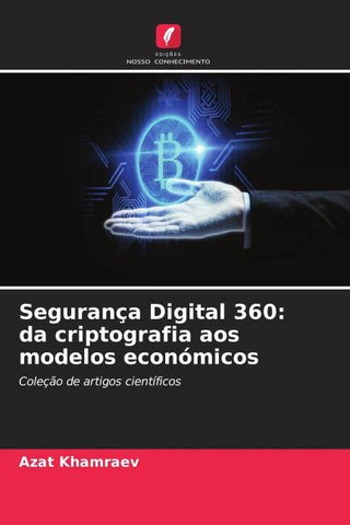 Segurança Digital 360: da criptografia aos modelos económicos