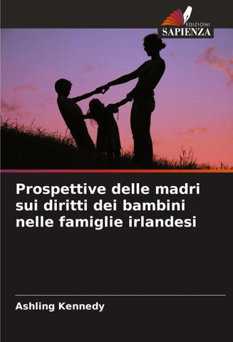 Prospettive delle madri sui diritti dei bambini nelle famiglie irlandesi