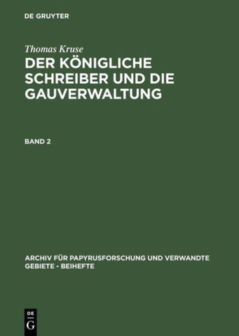 Der Königliche Schreiber und die Gauverwaltung. Band 2