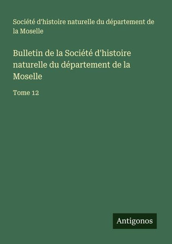 Bulletin de la Société d'histoire naturelle du département de la Moselle