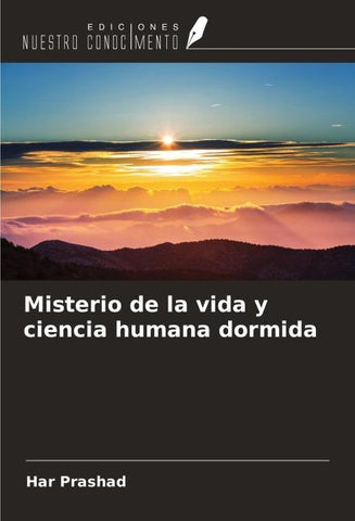 Misterio de la vida y ciencia humana dormida