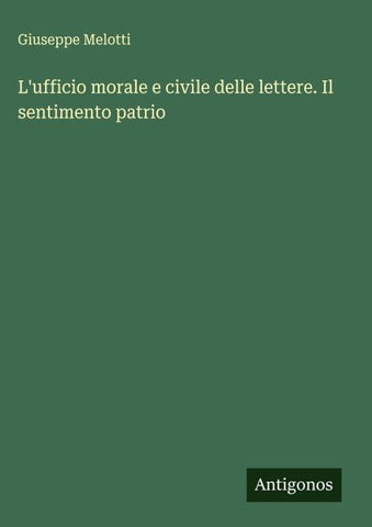 L'ufficio morale e civile delle lettere. Il sentimento patrio