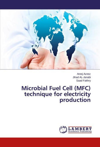 Microbial Fuel Cell (MFC) technique for electricity production