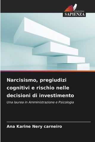 Narcisismo, pregiudizi cognitivi e rischio nelle decisioni di investimento