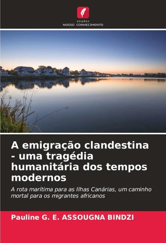 A emigração clandestina - uma tragédia humanitária dos tempos modernos
