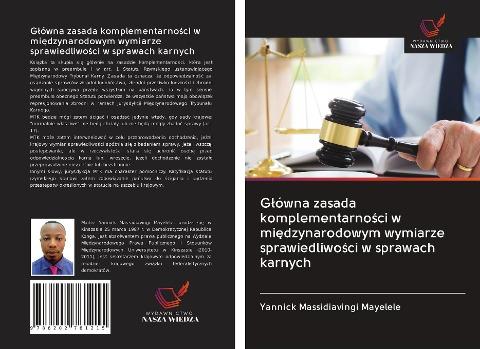 G¿ówna zasada komplementarno¿ci w mi¿dzynarodowym wymiarze sprawiedliwo¿ci w sprawach karnych