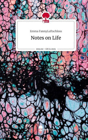 Notes on Life. Life is a Story - story.one