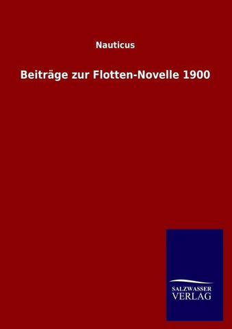 Beiträge zur Flotten-Novelle 1900