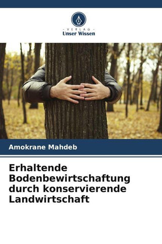 Erhaltende Bodenbewirtschaftung durch konservierende Landwirtschaft