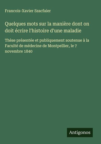 Quelques mots sur la manière dont on doit écrire l'histoire d'une maladie