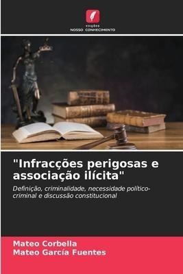 "Infracções perigosas e associação ilícita"