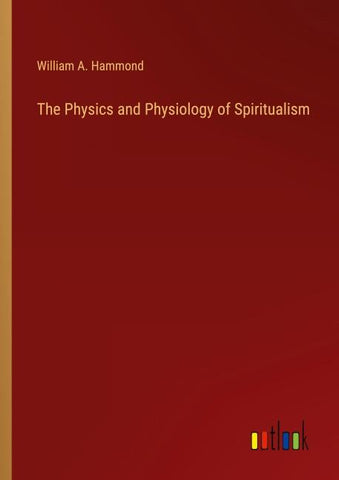 The Physics and Physiology of Spiritualism