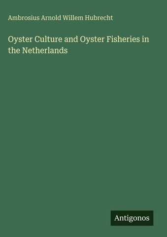 Oyster Culture and Oyster Fisheries in the Netherlands