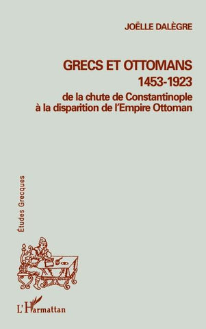 GRECS ET OTTOMANS 1453-1923