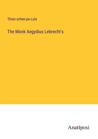 The Monk Aegydius Lebrecht's