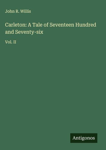 Carleton: A Tale of Seventeen Hundred and Seventy-six