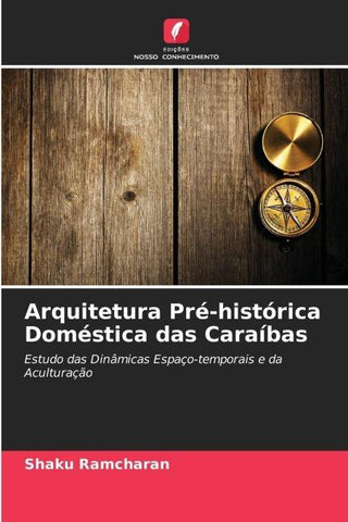 Arquitetura Pré-histórica Doméstica das Caraíbas