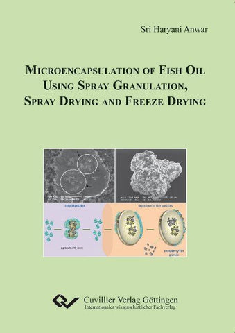 Microencapsulation of Fish Oil Using Spray Granulation, Spray Drying and Freeze Drying
