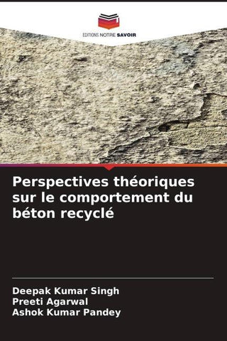 Perspectives théoriques sur le comportement du béton recyclé