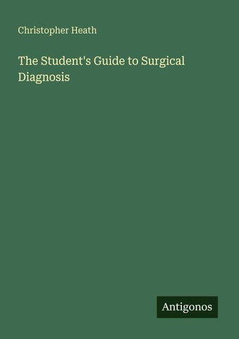 The Student's Guide to Surgical Diagnosis