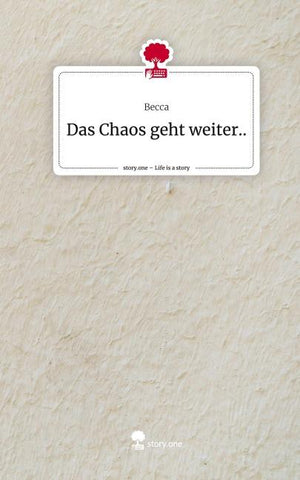 Das Chaos geht weiter... Life is a Story - story.one