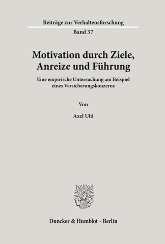 Motivation durch Ziele, Anreize und Führung.