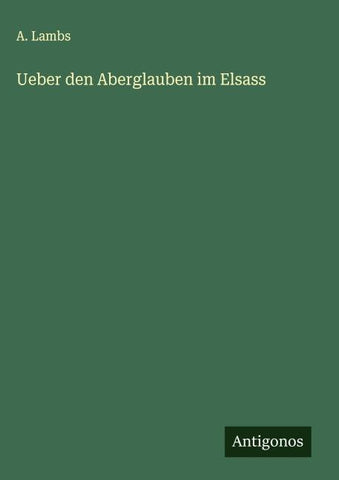 Ueber den Aberglauben im Elsass