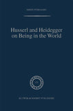 Husserl and Heidegger on Being in the World
